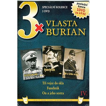 3x Vlasta Burian IV: Tři vejce do skla, Funebrák, On a jeho sestra / papírové pošetky/ (3DVD) - DVD (7006-4)