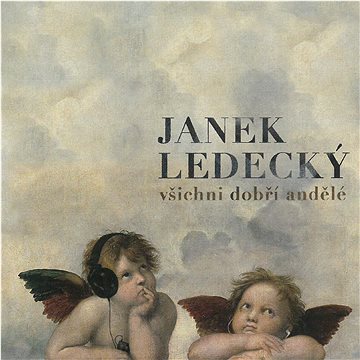 Ledecký Janek: Všichni dobří andělé - CD (7128044)