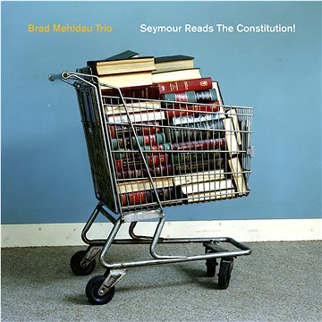 Mehldau Brad Trio: Seymour Reads The Constitution! (2018) - CD (7559793443)