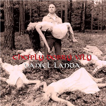 Landa Daniel: Chcíply dobrý víly - LP (9029561300)