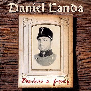 Landa Daniel: Pozdrav z fronty - LP (9029561301)