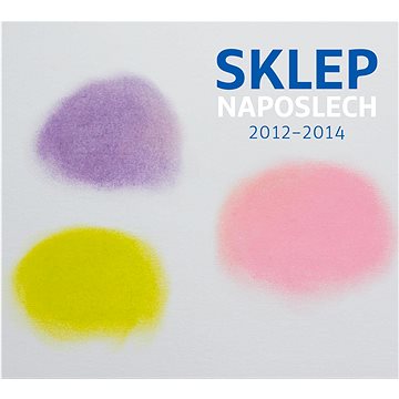 Divadlo Sklep: Sklep Naposlech 2012-2014 (2017) - CD (9029575711)