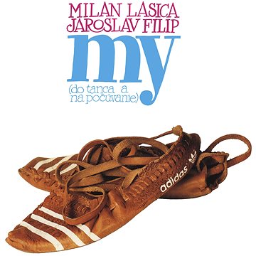 Lasica Milan , Július Satinský, Jaroslav Filip: My (Do tanca a na počúvanie) - LP (911798-1)