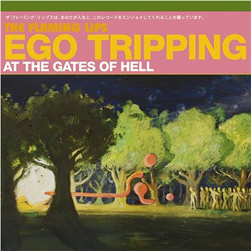 Flaming Lips: Ego Tripping At The Gates Of Hell - LP (9362487619)