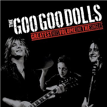 Goo Goo Dolls: Greatest Hits Volume One - The Singles (9362488141)