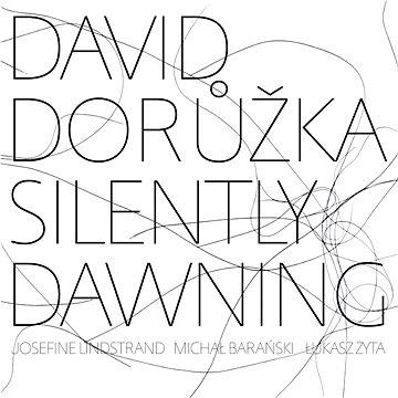 Dorůžka David: Silently Dawning - CD (ANI007-2)