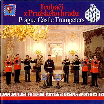 Fanfare Orchestra of the Castle Guard: Trubači z Pražského hradu - CD (CQ0019-2)