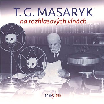 Tomáš Garrigue Masaryk: T. G. Masaryk na rozhlasových vlnách (2x CD) - CD (CR0973-2)