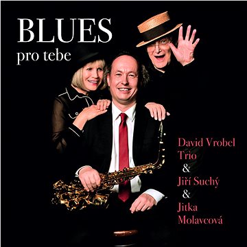 Suchý Jiří, Molavcová Jitka, Vorbel Trio: Blues pro tebe - CD (CR1057-2)
