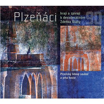 Various: Plzeňáci hrají a zpívají k devadesátinám Zdeňka Bláhy - CD (CR1058-2)