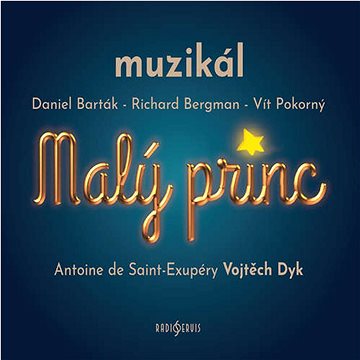Dyk Vojtěch, Muzikál: Malý princ - Muzikál (2xCD) - CD (CR1072-2)