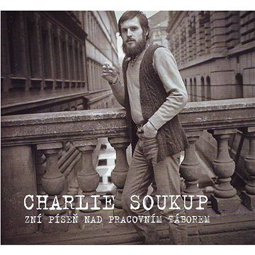 Soukup Charlie: Zní píseň nad pracovním táborem - CD (GR164)