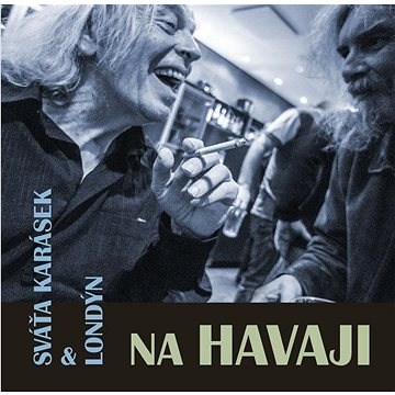 Karásek Sváťa, Vokatý Londýn Zdeněk: Na Havaji - CD (GR172-2)