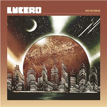 Lucero: When You Found Me - LP (LL0225IND)
