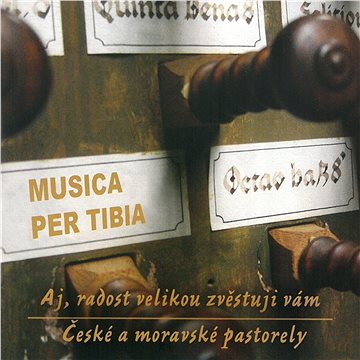 Musica Per Tibia: Aj, radost velikou zvěstuji vám - České a moravské pastorely - CD (MAM241-2)