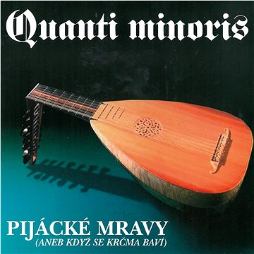 Quanti Minoris: Pijácké mravy (aneb když se krčma baví) - CD (MAM409-2)