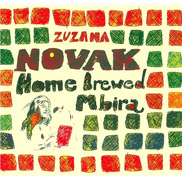 Novak Zuzana: Home Brewed Mbira - CD (MAM432-2)