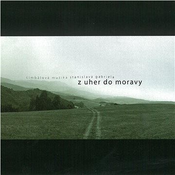 Cimbálová muzika Stanislava Gabriela: Z Uher do Moravy (2x CD) - CD (MAM448-2)