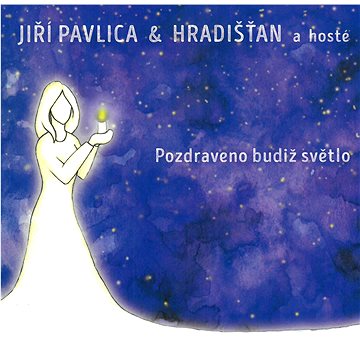 Hradišťan & Jiří Pavlica: Pozdraveno budiž světlo - CD (MAM585-2)