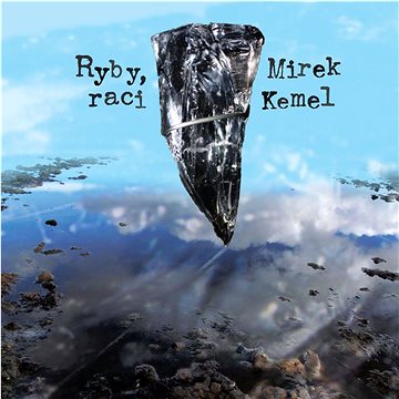Kemel Mirek: Ryby, raci - CD (MAM594-2)