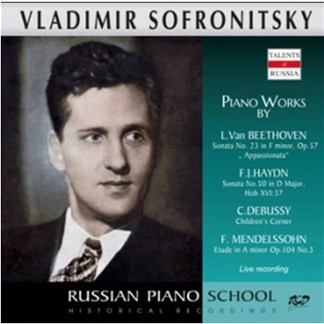 Sofronitsky Vladimir: Piano Works by Beethoven, Haydn, Mendelssohn, Debussy - CD (RCD16191)