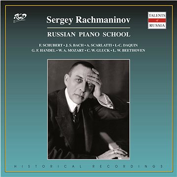 Rachmaninov Sergey, Kreisler Fritz: Rachmaninov Plays F. Schubert, Bach, Scarlatti, Daquin, Händel, (RCD16200)