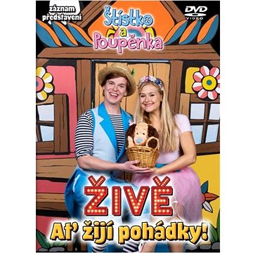 Štístko a Poupěnka: Naživo / Ať žijí pohádky! - DVD (SPZ222001)