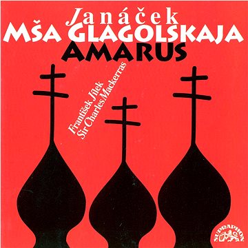 Filharmonie Brno, Charles Mackerras, Jílek František: Glagolská mše / Amarus - CD (SU3045-2)