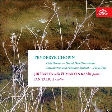 Bárta Jiří, Kasík Martin, Talich Jan: Chopin : Sonáta, Grand duo concertant - CD (SU3881-2)