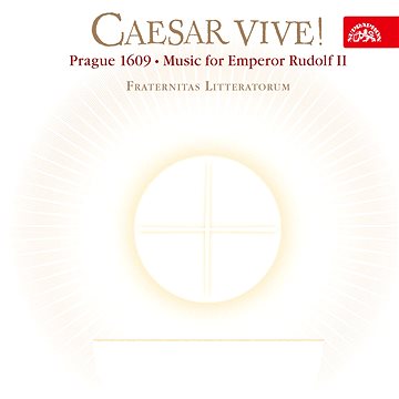 Fraternitas litteratorum: Caesar vive! Hudba na dvoře císaře Rudolfa II. - CD (SU3898-2)