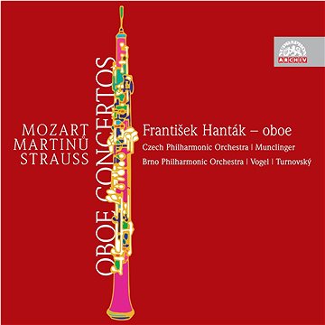 Hanták František, Česká filharmonie: Mozart, Martinů & Strauss: - Koncerty pro hoboj a orchestr - CD (SU3955-2)