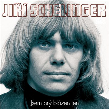 Schelinger Jiří: Jsem prý blázen jen (2x CD) - CD (SU5686-2)