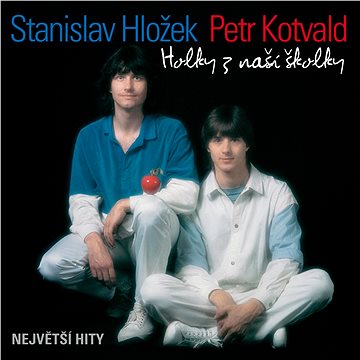 Kotvald Petr a Hložek Stanislav: Holky z naší školky - CD (SU6016-2)