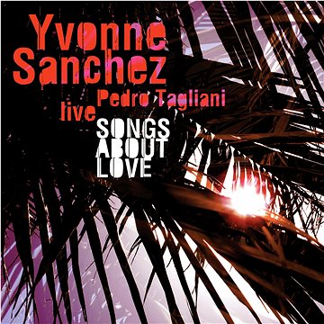 Sanchez Yvonne: Songs About Love (SU6158-2)