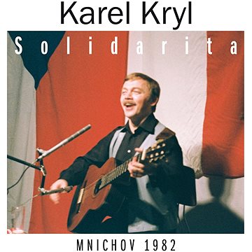 Kryl Karel: Solidarita. Mnichov 1982 (2x CD) - CD (SU6253-2)