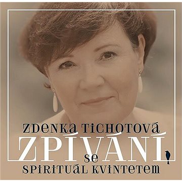 Tichotová Zdenka: Zpívání se Spirituál kvintetem - CD (SU6586-2)