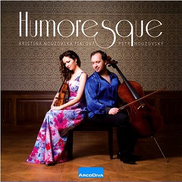 Fialová Kristina / Nouzovský Petr: Humoresque - CD (UP0178)