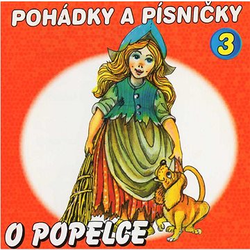 Boušková Jana, Vydra Václav, Gajerová Veronika: Pohádky a písničky 3 - O Popelce - CD (VM0152-2)