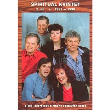 Spirituál kvintet 2.díl: 1991 - 1998 Písně, doprovody a mnoho sborových sazeb (40-315-0867-0)