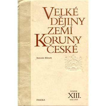Velké dějiny zemí Koruny české XIII.: 1918-1929 (80-7185-328-3)
