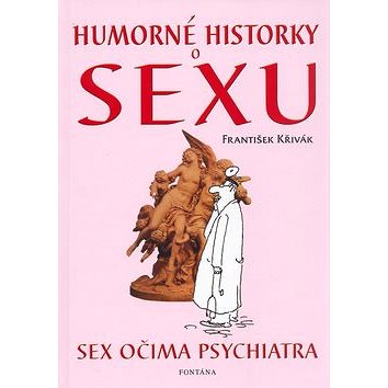 Humorné historky o sexu: Sex očima psychiatra (80-7336-131-0)