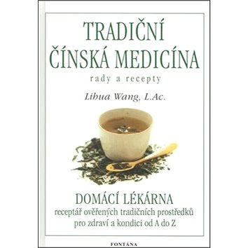 Tradiční čínská medicína: rady a recepty (80-7336-395-X)