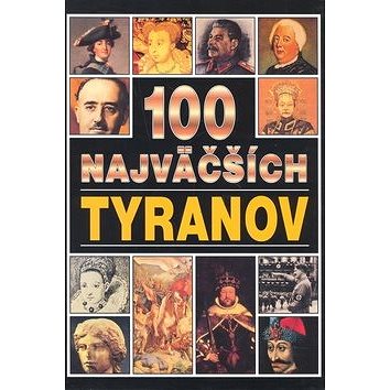 100 najväčších tyranov (80-8065-009-8)