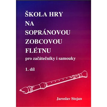 Škola hry na sopránovou zobcovou flétnu 1 (978-80-86086-06-4)