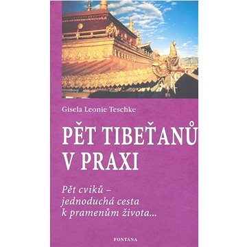 Pět tibeťanů v praxi (978-80-7336-234-8)
