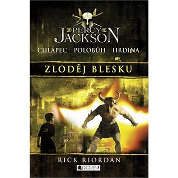 Percy Jackson Zloděj blesku: Chlapec Polobůh Hrdina 1. díl (978-80-253-0837-0)