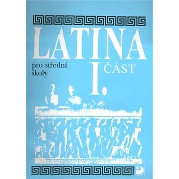 Latina pro střední školy I.část (978-80-7373-043-7)