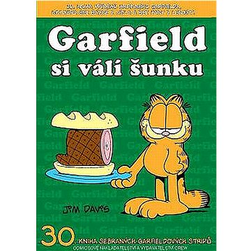 Garfield si válí šunku: Číslo 30 (978-80-87083-95-6)