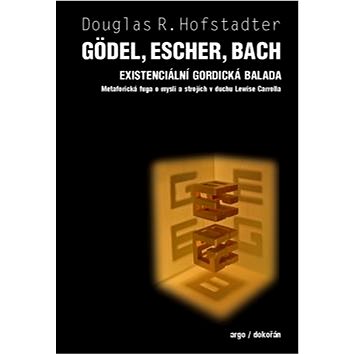 Gödel, Escher, Bach Existencionální gordická balada: Metaforická fuga o mysli a strojích v duchu Lew (978-80-7363-265-6)