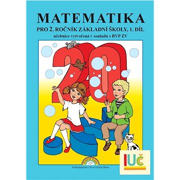Matematika pro 2. ročník základní školy 1. díl: učebnice vytvořená v souladu RVP ZV (978-80-87565-00-1)
